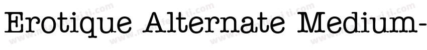 Erotique Alternate Medium字体转换
